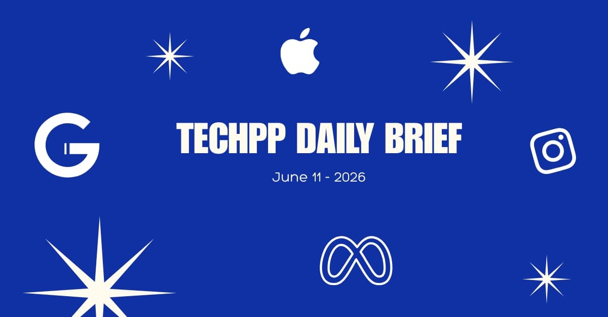 TechPP Daily Brief: Top Tech News, June 11, 2026